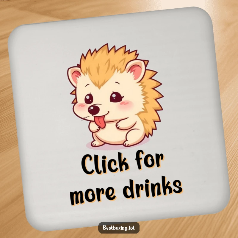 Funny Drink Coaster showing a small hedgehog making a rapid tongue clicking sound, a humorous and protective accessory.
