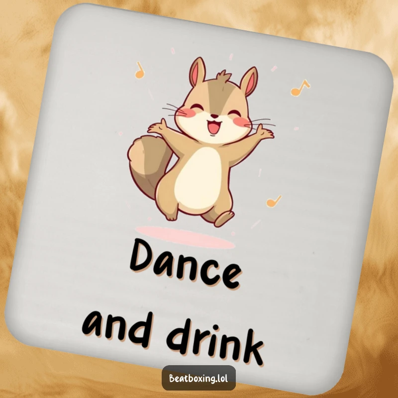 Funny drink coaster with a happy squirrel energetically bouncing to an unheard rhythm. Protects surfaces and adds humorous energy.