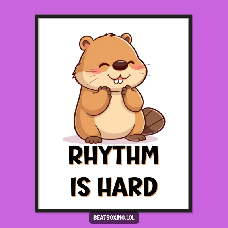 Funny Clumsy Beaver Clap Poster - Amusing Wall Art for Your Space