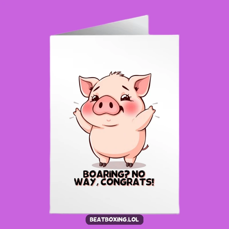 Free Printable Congrats Card: Pig Grunting Grooves - Humorous Downloadable