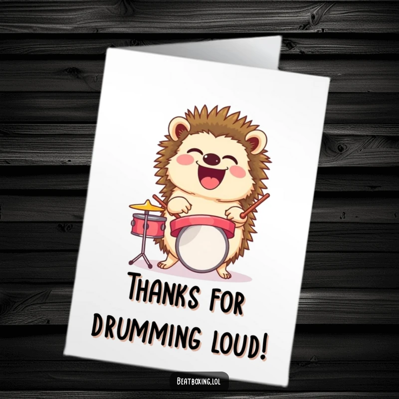 Funny Free Printable Thank You Card: A laughing hedgehog balancing a small drum set, ready to beat out a thank you message.